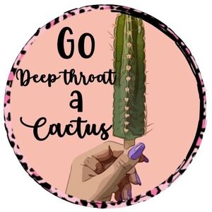 Go Deep Throat a Cactus Magnet‎